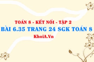 Bài 6.35 trang 24 Toán 8 Kết nối tri thức Tập 2